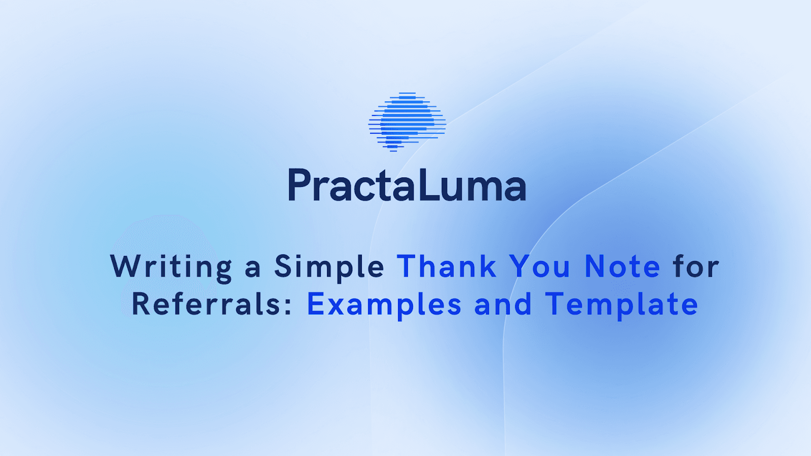 Writing a Simple Thank You Note for Referrals: Examples and Template