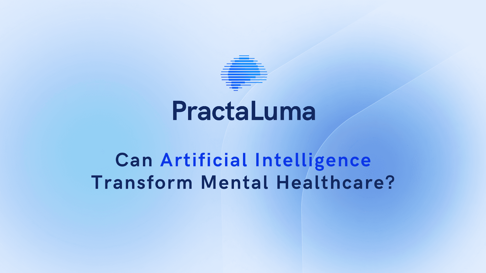 Can Artificial Intelligence Transform Mental Healthcare?