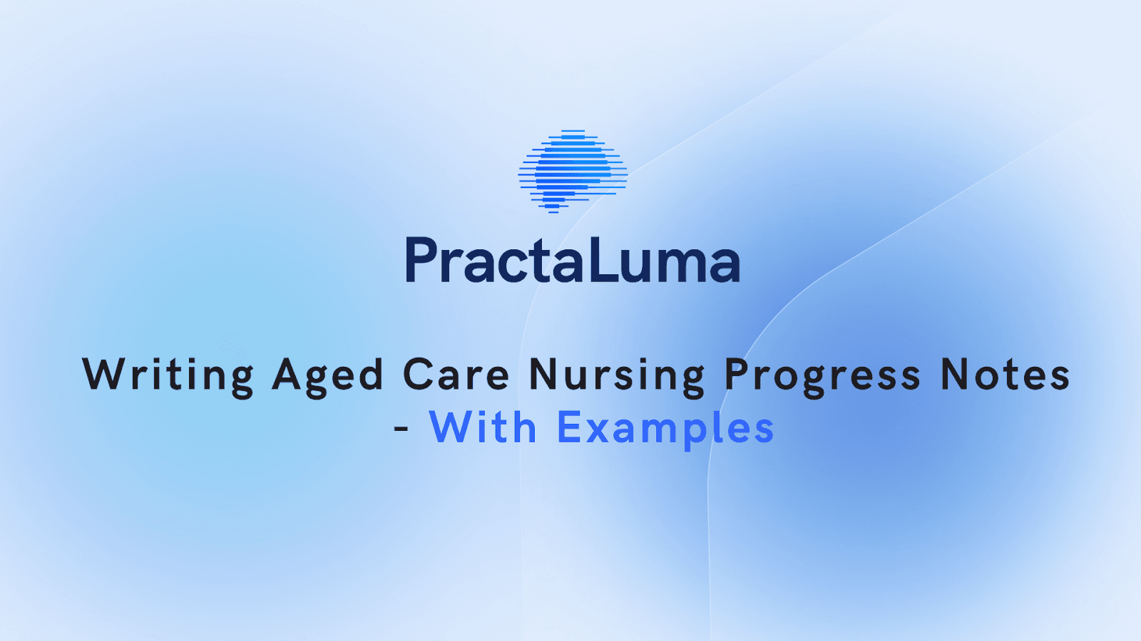 Writing Aged Care Nursing Progress Notes - With Examples