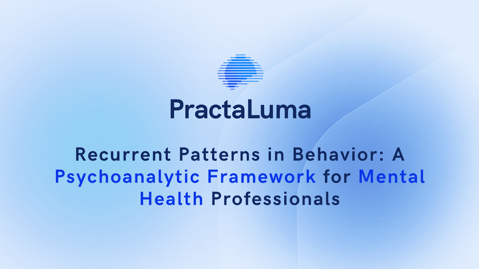Recurrent Patterns in Behavior: A Psychoanalytic Framework for Mental Health Professionals