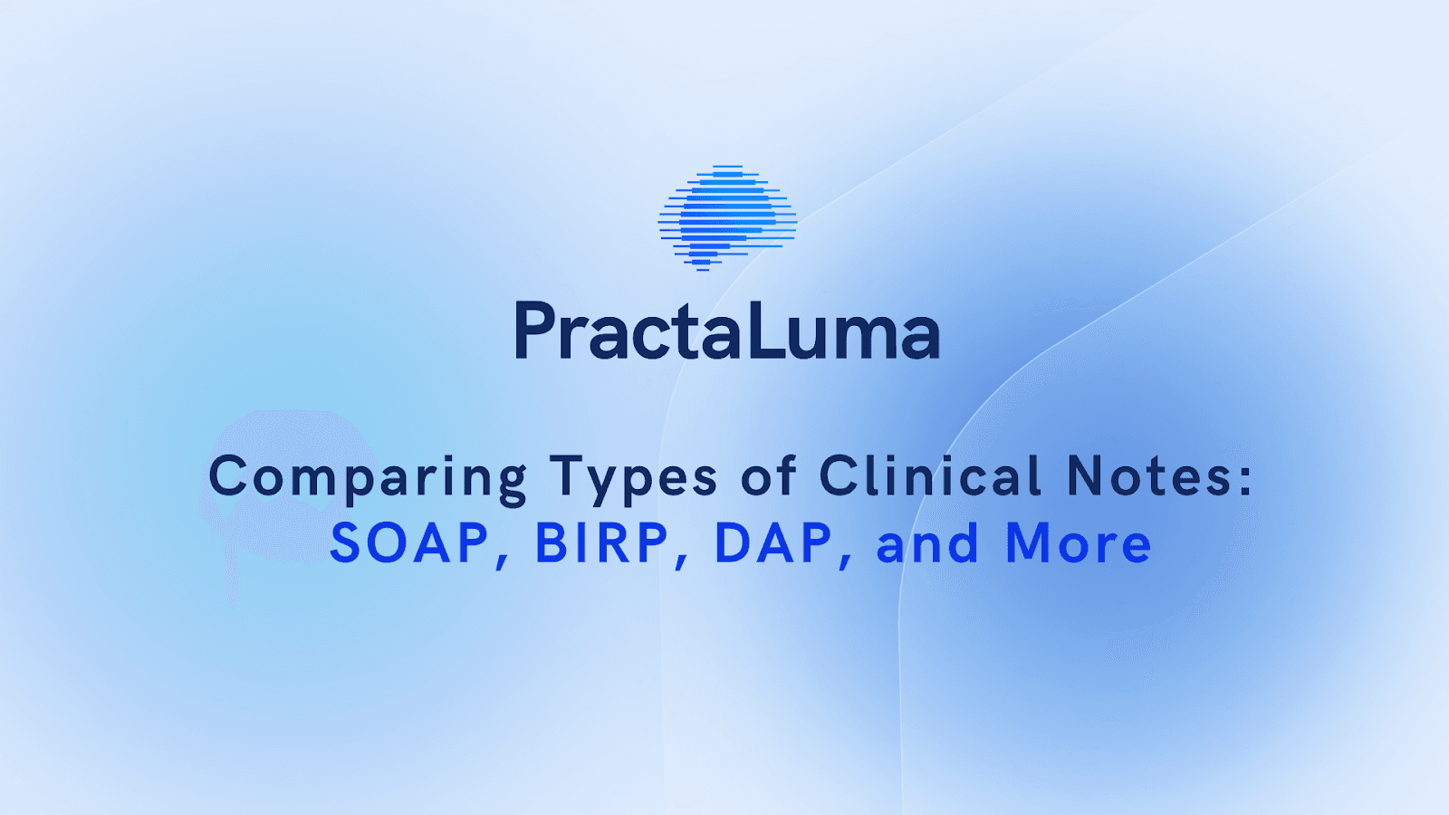 Comparing Types of Clinical Notes: SOAP, BIRP, DAP, and More