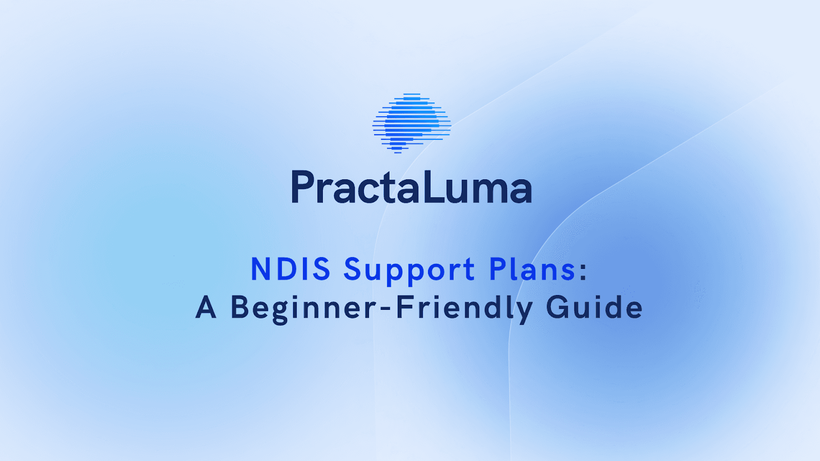NDIS Support Plans: A Beginner-Friendly Guide
