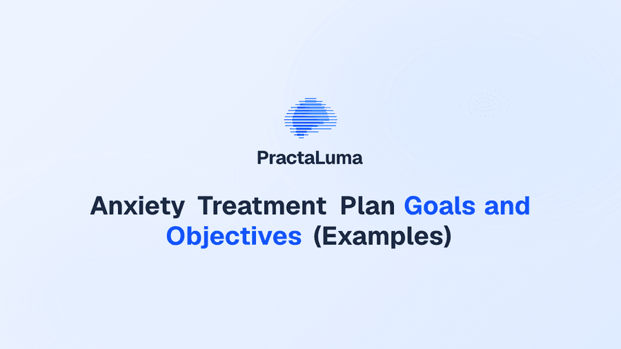 Anxiety Treatment Plan Goals and Objectives (Examples)