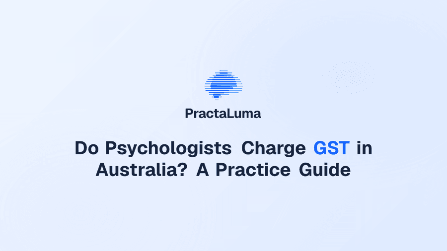 Do Psychologists Charge GST in Australia? A Practice Guide
