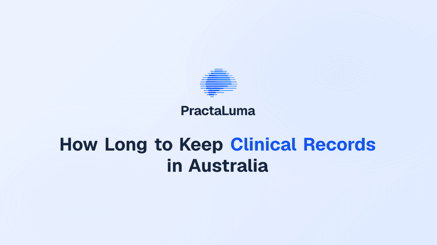 How Long to Keep Clinical Records in Australia
