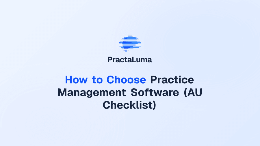 How to Choose Practice Management Software (AU Checklist)