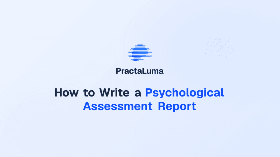 How to Write a Psychological Assessment Report