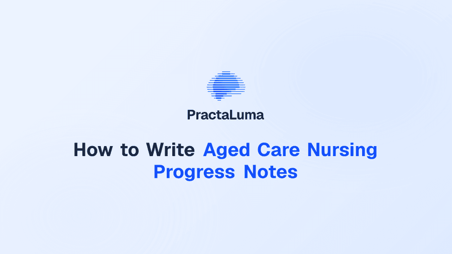 How to Write Aged Care Nursing Progress Notes