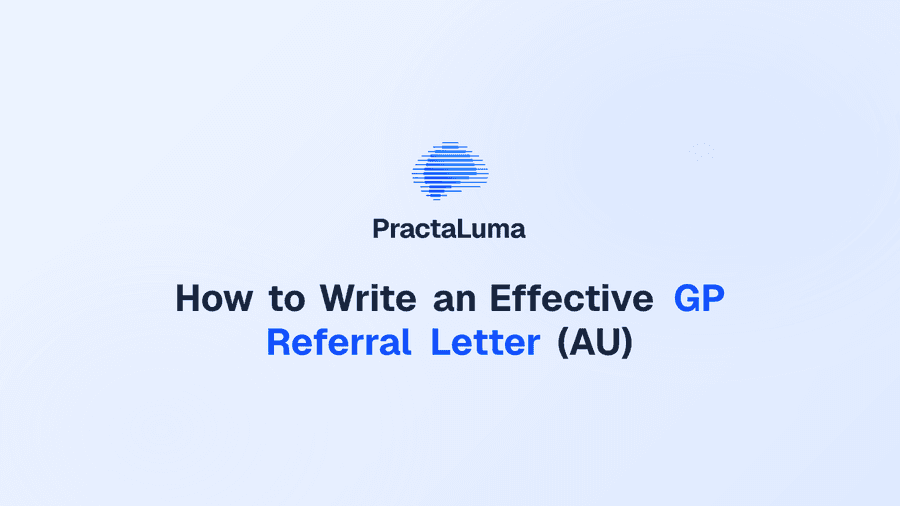 How to Write an Effective GP Referral Letter (AU)