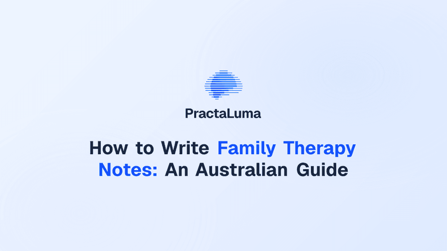 How to Write Family Therapy Notes: An Australian Guide