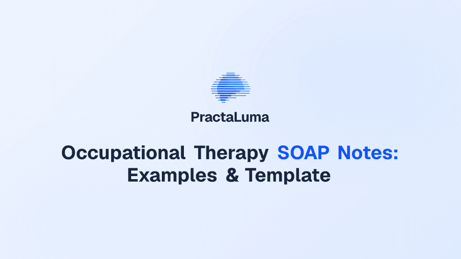 Occupational Therapy SOAP Notes: Examples & Template
