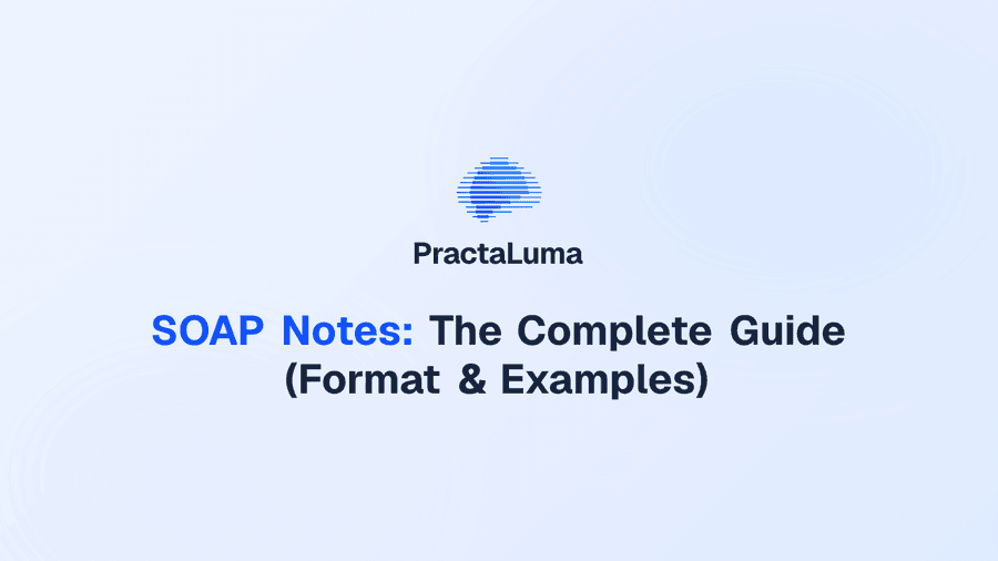 SOAP Notes: The Complete Guide