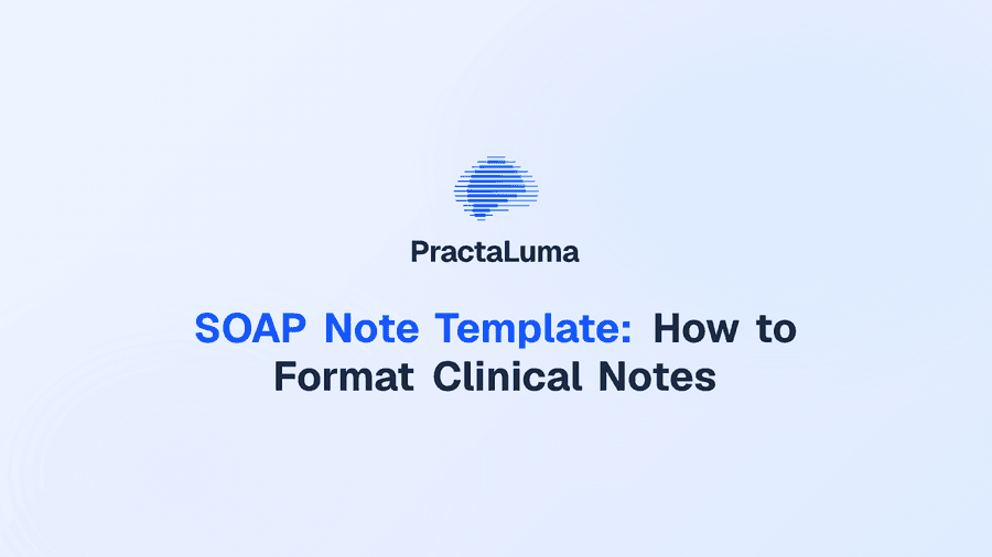 SOAP Note Template: How to Format Clinical Notes