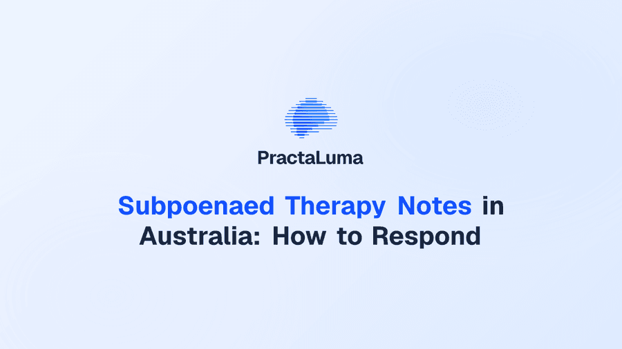 Subpoenaed Therapy Notes in Australia: How to Respond