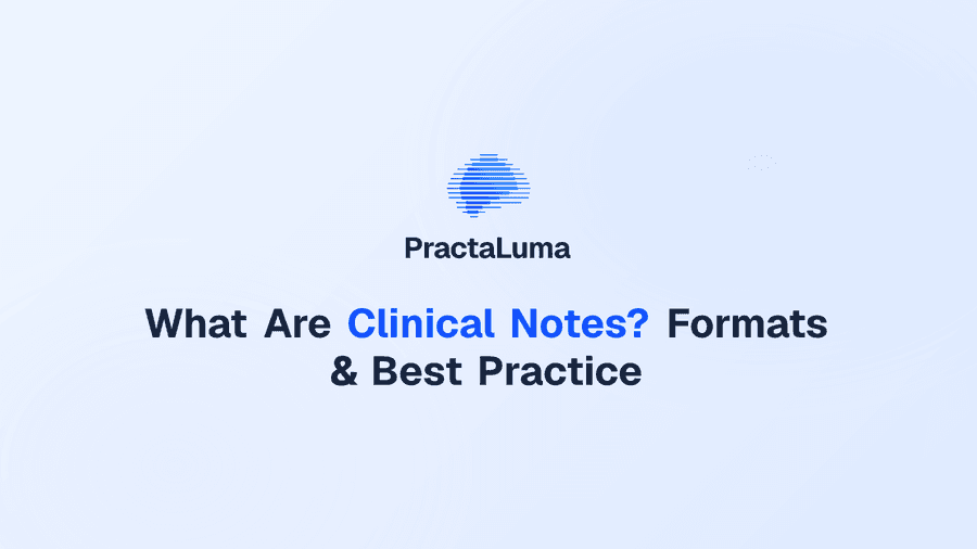 What Are Clinical Notes? Formats & Best Practice